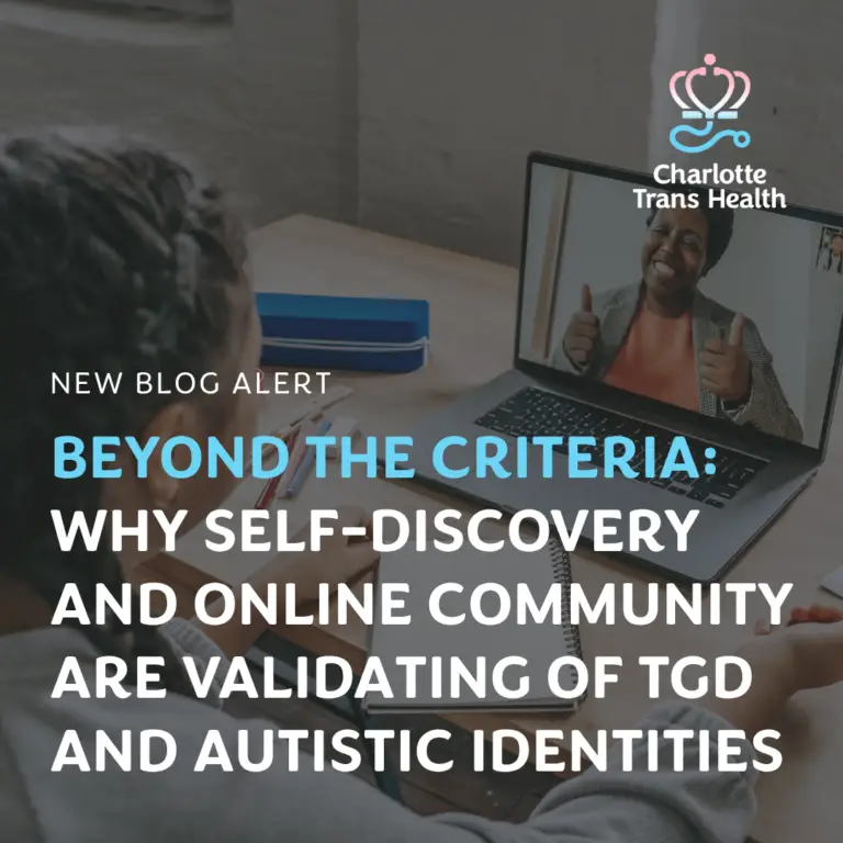 Beyond the Criteria: Why Self-Discovery and Online Community are Validating of TGD and Autistic Identities